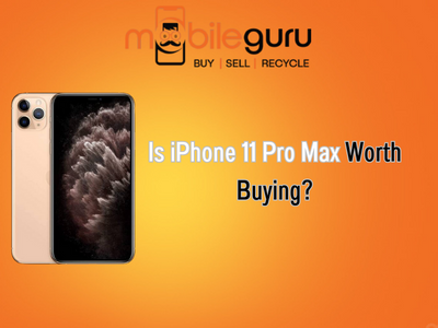 Is iPhone 11 Pro Max worth buying?